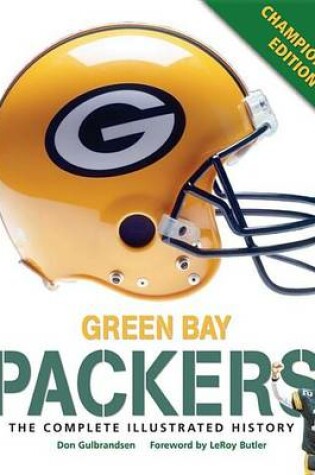 Cover of Green Bay Packers: The Complete Illustrated History - Third Edition