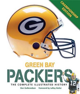 Book cover for Green Bay Packers: The Complete Illustrated History - Third Edition