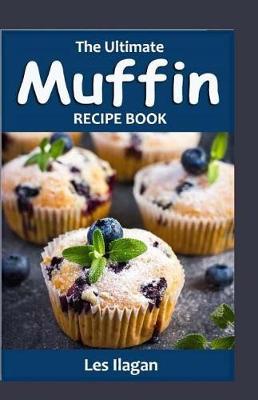 Book cover for The Ultimate MUFFIN RECIPE BOOK