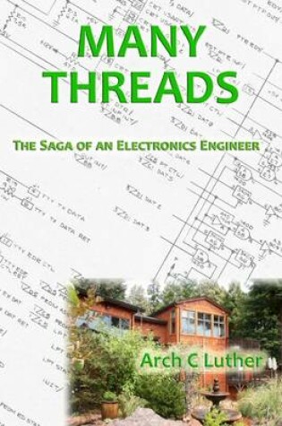 Cover of Many Threads: The Saga Of An Electronics Engineer