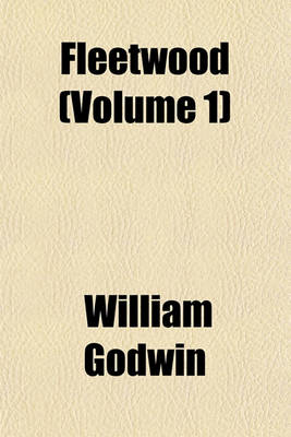 Book cover for Fleetwood (Volume 1); Or, the New Man of Feeling