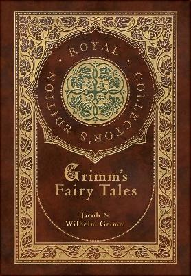 Book cover for Grimm's Fairy Tales (Royal Collector's Edition) (Case Laminate Hardcover with Jacket)