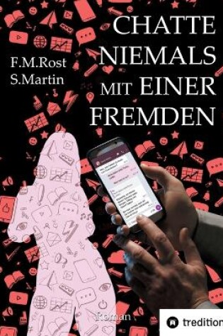 Cover of Chatte niemals mit einer Fremden - Eine wahre Online-Affäre