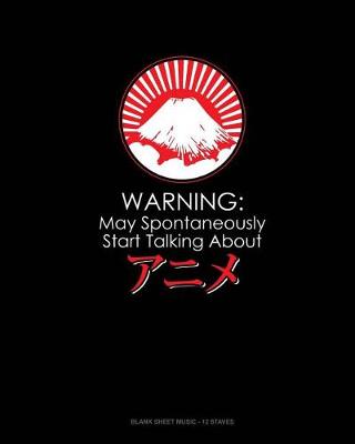 Book cover for Warning May Spontaneously Talk About Anime