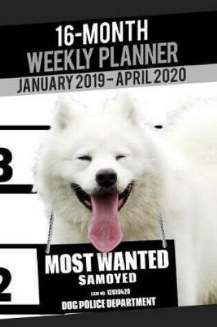 Cover of 2019-2020 Weekly Planner - Most Wanted Samoyed