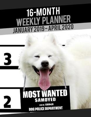 Book cover for 2019-2020 Weekly Planner - Most Wanted Samoyed