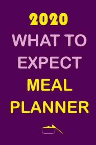 Cover of 2020 What To Expect Meal Planner