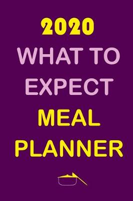 Book cover for 2020 What To Expect Meal Planner