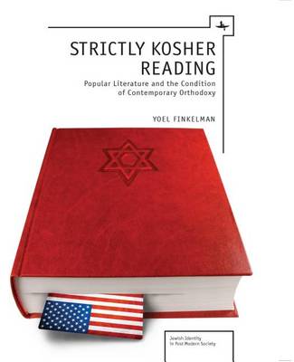 Cover of Strictly Kosher Reading: Popular Literature and the Condition of Contemporary Orthodoxy