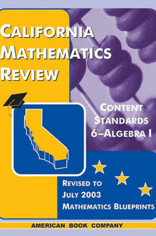 Cover of California Mathematics Review: Content Standards 6-Algebra I