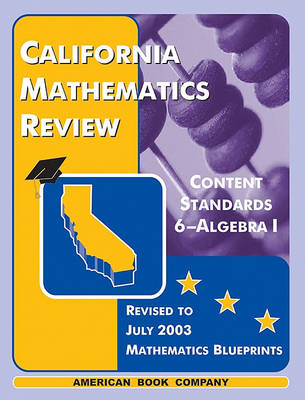 Book cover for California Mathematics Review: Content Standards 6-Algebra I