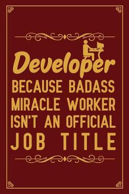 Book cover for Developer Because badass miracle worker isn't an official job title