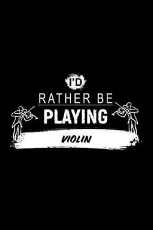 Cover of I'd Rather Be Playing Violin