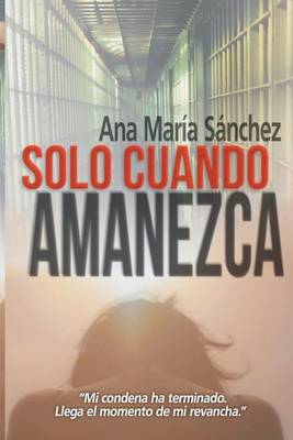 Book cover for Solo Cuando Amanezca