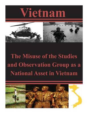 Book cover for The Misuse of the Studies and Observation Group as a National Asset in Vietnam