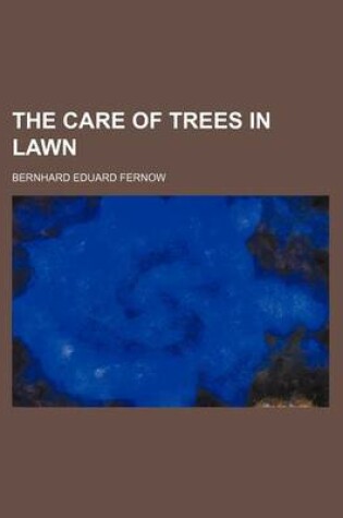 Cover of The Care of Trees in Lawn