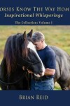 Book cover for Horses Know The Way Home Inspirational Whisperings