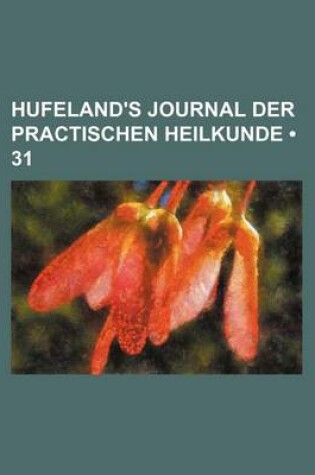 Cover of Hufeland's Journal Der Practischen Heilkunde (31)