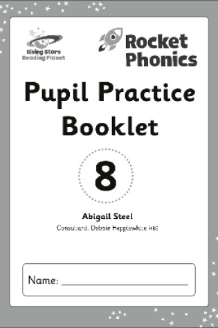 Cover of Reading Planet: Rocket Phonics - Pupil Practice Booklet 8