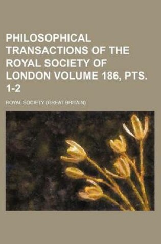 Cover of Philosophical Transactions of the Royal Society of London Volume 186, Pts. 1-2