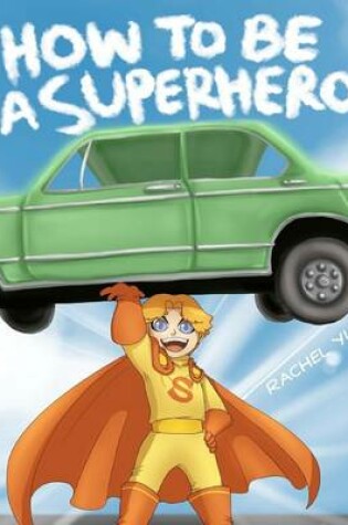 Cover of How to be A Superhero