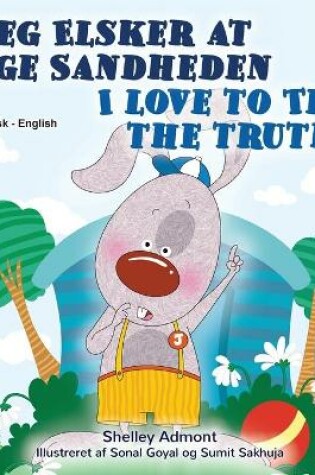 Cover of I Love to Tell the Truth (Danish English Bilingual Book for Children)