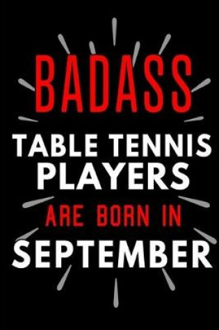 Cover of Badass Table Tennis Players Are Born In September