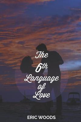 Book cover for The 6th Language of Love