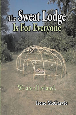 Book cover for The Sweat Lodge is For Everyone