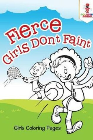 Cover of Fierce Girls Don't Faint