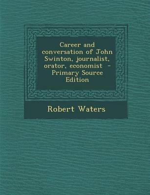 Book cover for Career and Conversation of John Swinton, Journalist, Orator, Economist - Primary Source Edition