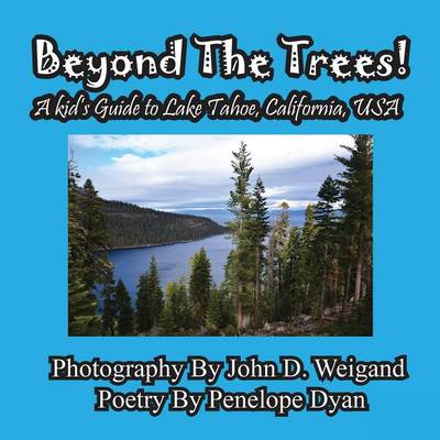 Cover of Beyond The Trees! A Kid's Guide To Lake Tahoe, USA
