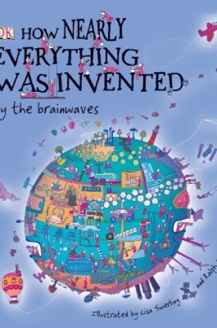 Cover of How Nearly Everything Was Invented by the Brainwaves