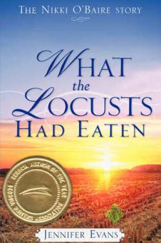 Cover of What the Locusts Had Eaten