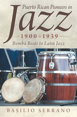 Book cover for Puerto Rican Pioneers in Jazz, 1900-1939