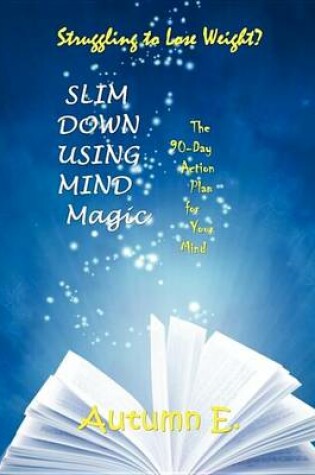 Cover of Slim Down Using Mind Magic