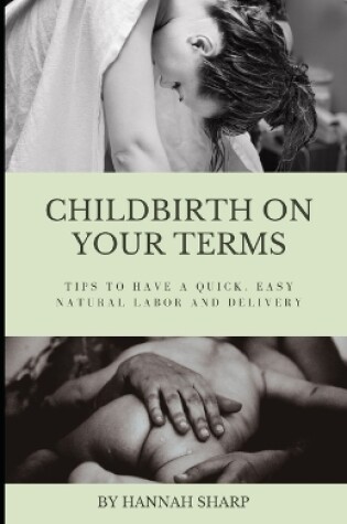 Cover of Childbirth On Your Terms