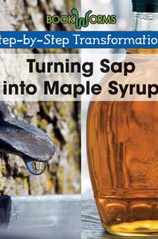 Cover of Turning SAP Into Maple Syrup