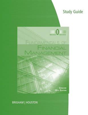 Book cover for Study Guide for Brigham/Houston's Fundamentals of Financial Management,  Concise Edition, 8th