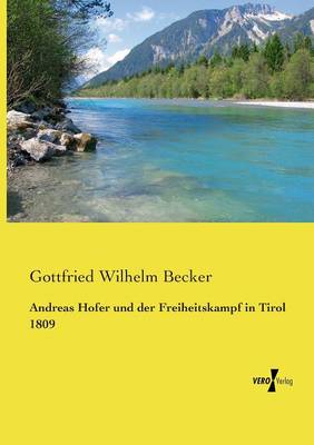 Book cover for Andreas Hofer und der Freiheitskampf in Tirol 1809