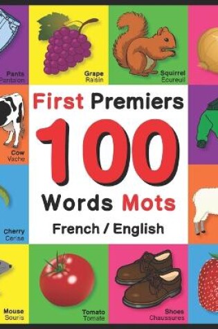 Cover of First 100 Words - Premiers 100 Mots - French/English