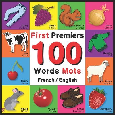 Book cover for First 100 Words - Premiers 100 Mots - French/English