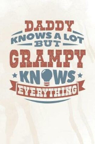 Cover of Daddy Knows A Lot But Grampy Knows Everything