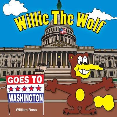 Book cover for Willie The Wolf Goes To Washington