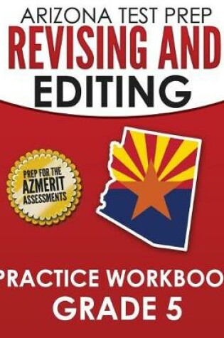 Cover of Arizona Test Prep Revising and Editing Practice Workbook Grade 5