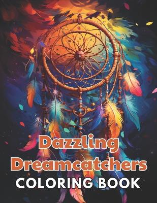 Book cover for Dazzling Dreamcatchers Coloring Book
