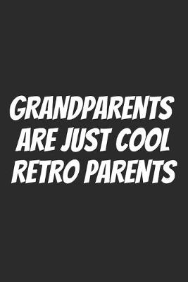 Book cover for Grandparents Are Just Cool Retro Parents