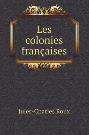 Cover of Les colonies françaises