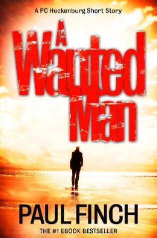 Cover of A Wanted Man [A PC Heckenburg Short Story]