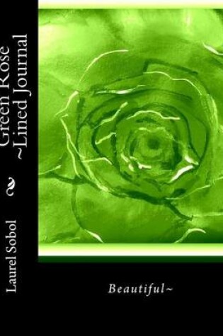 Cover of Green Rose Lined Journal